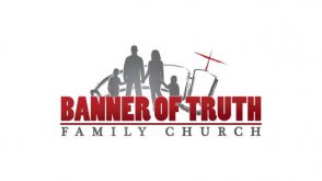 Banner of Truth Family Church